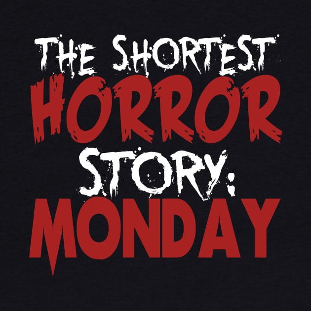 The Shortest Horror Story: Monday by VintageArtwork